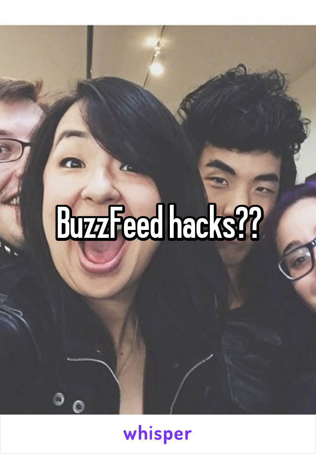 BuzzFeed hacks??