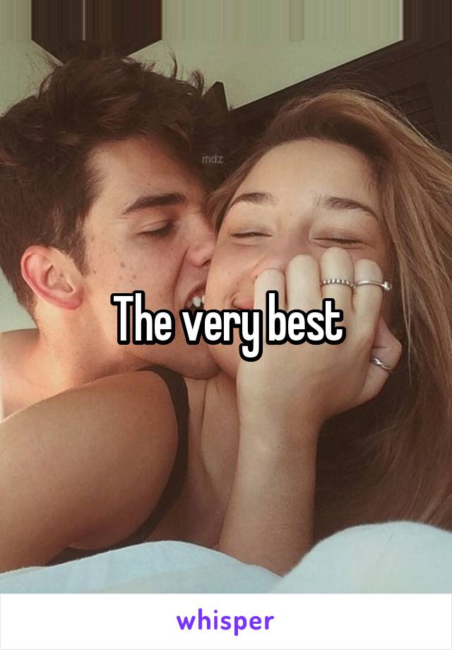 The very best