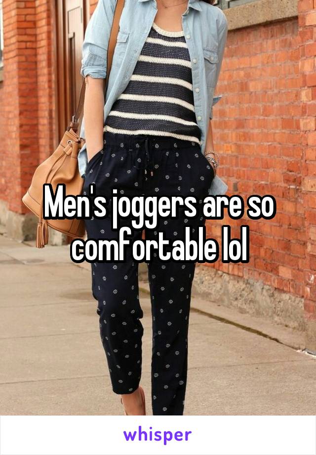 Men's joggers are so comfortable lol