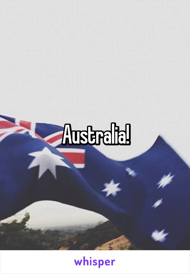 Australia!