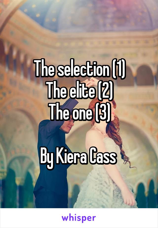 The selection (1)
The elite (2)
The one (3)

By Kiera Cass 