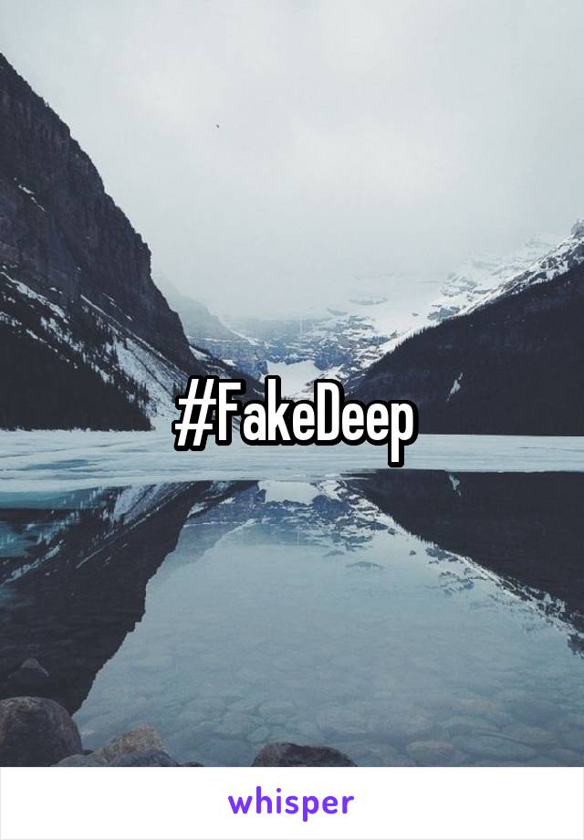 #FakeDeep