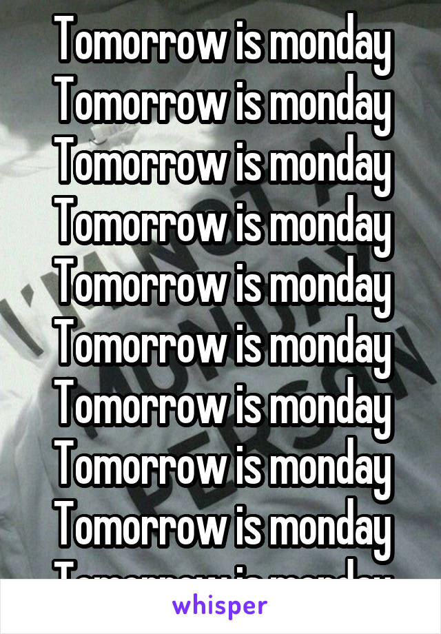 Tomorrow is monday
Tomorrow is monday
Tomorrow is monday
Tomorrow is monday
Tomorrow is monday
Tomorrow is monday
Tomorrow is monday
Tomorrow is monday
Tomorrow is monday
Tomorrow is monday