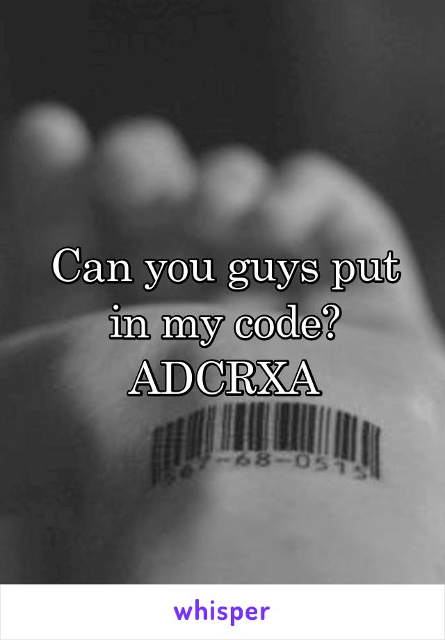 Can you guys put in my code? ADCRXA