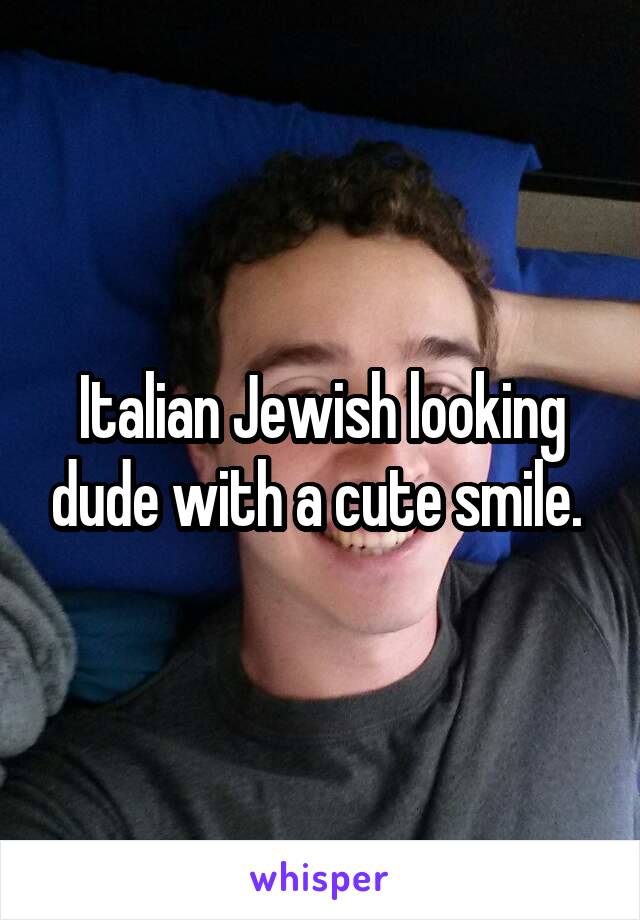 Italian Jewish looking dude with a cute smile. 