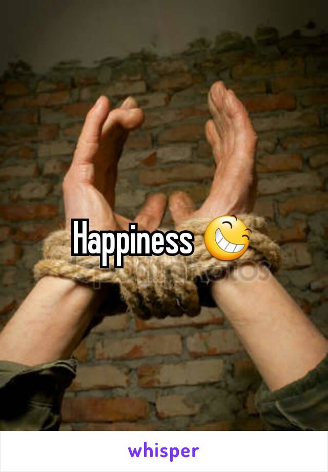 Happiness 😆