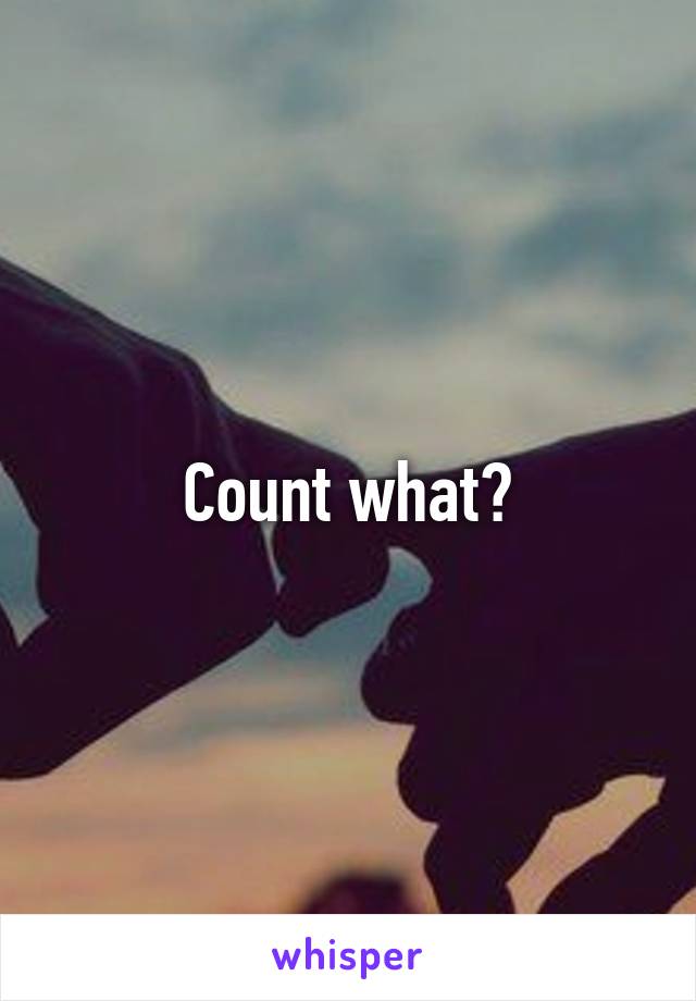 Count what?