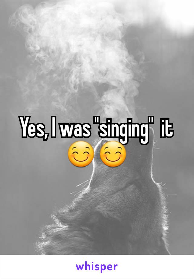 Yes, I was "singing"  it 😊😊