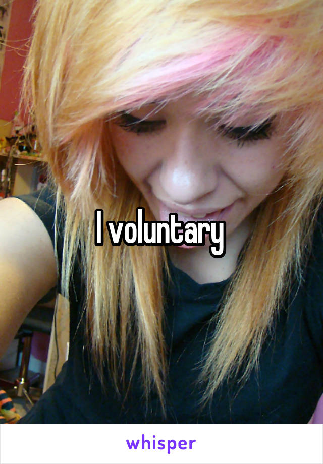I voluntary 