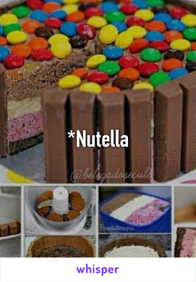 *Nutella