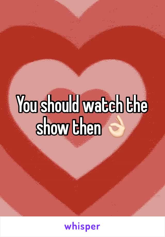 You should watch the show then 👌🏻