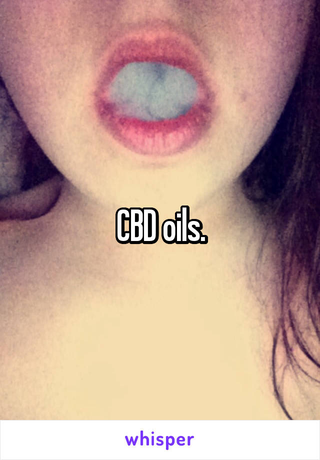CBD oils.