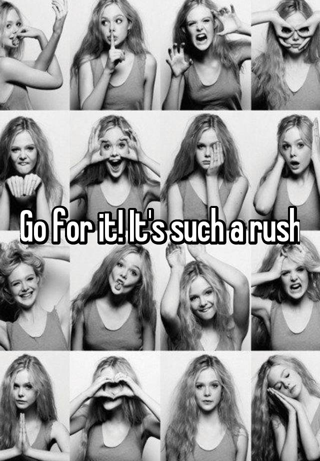 go-for-it-it-s-such-a-rush