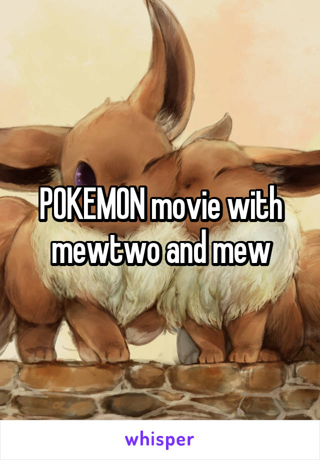 POKEMON movie with mewtwo and mew