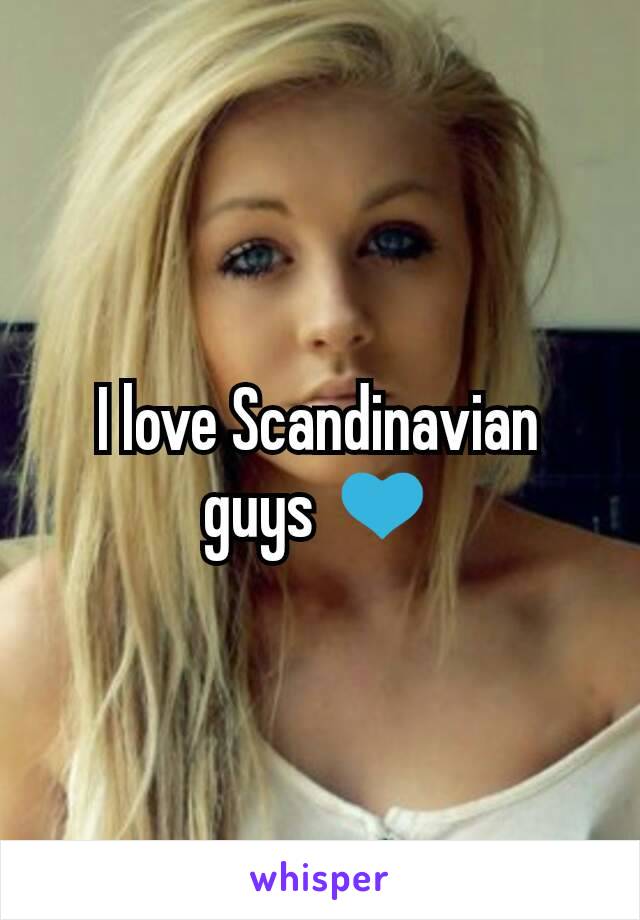 I love Scandinavian guys 💙
