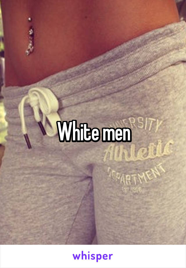 White men