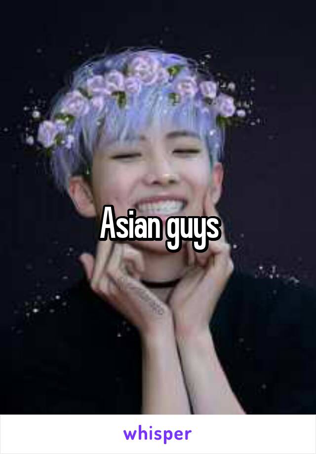 Asian guys