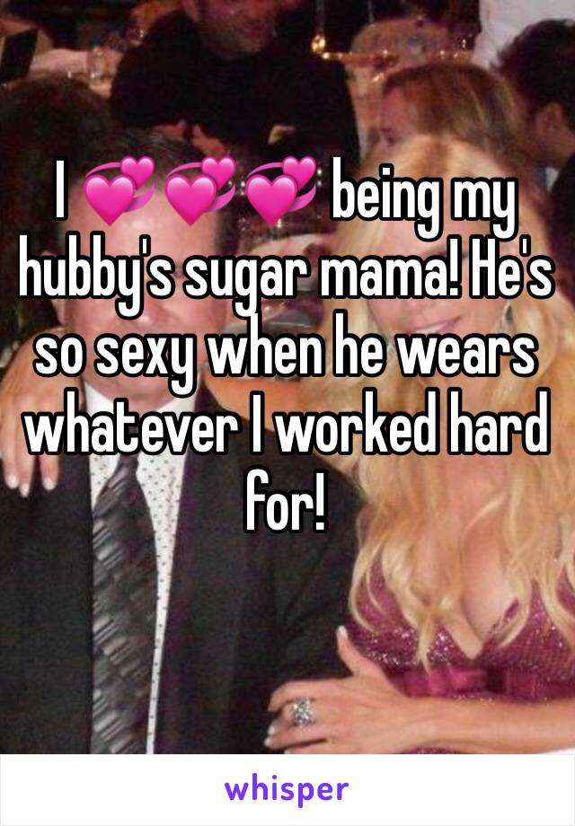 I 💞💞💞 being my hubby's sugar mama! He's so sexy when he wears whatever I worked hard for!
