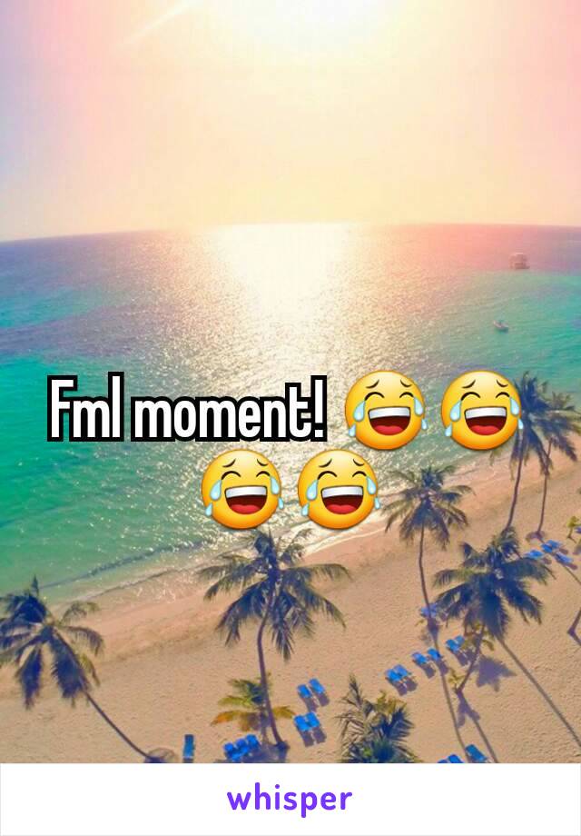 Fml moment! 😂😂😂😂