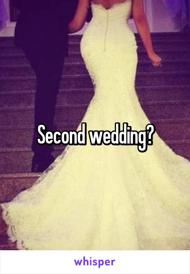 Second wedding?