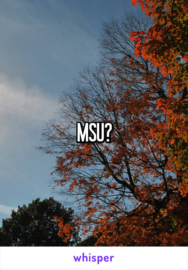 MSU?