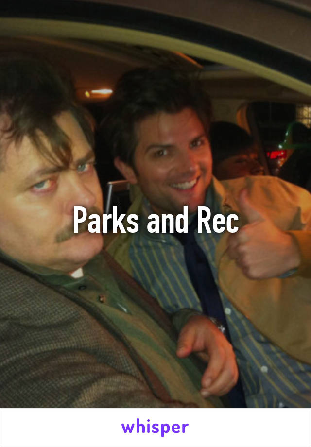 Parks and Rec