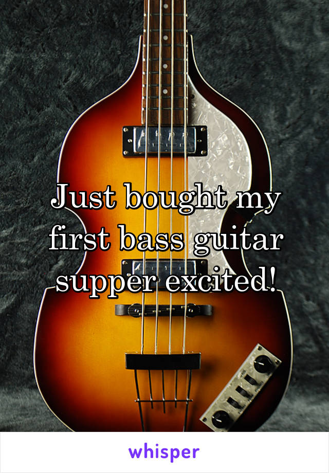 Just bought my first bass guitar supper excited!