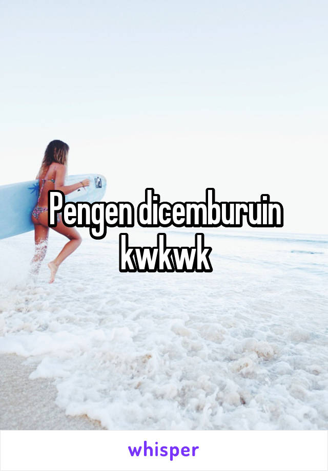 Pengen dicemburuin kwkwk