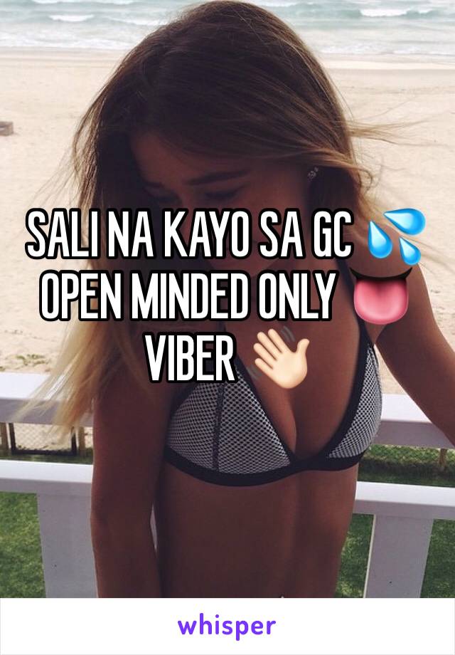 SALI NA KAYO SA GC 💦 OPEN MINDED ONLY 👅 VIBER 👋🏻