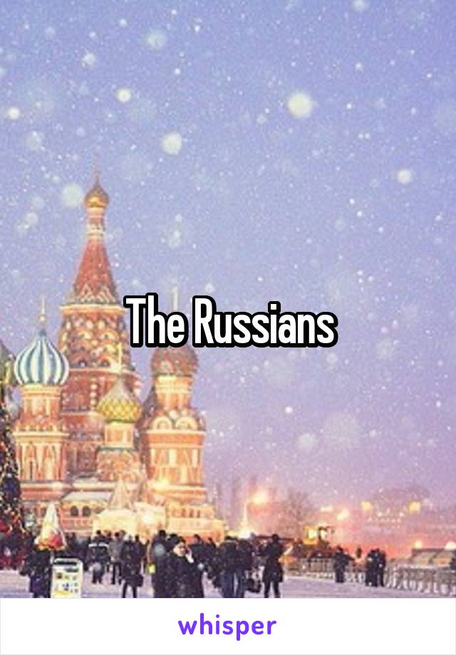 The Russians