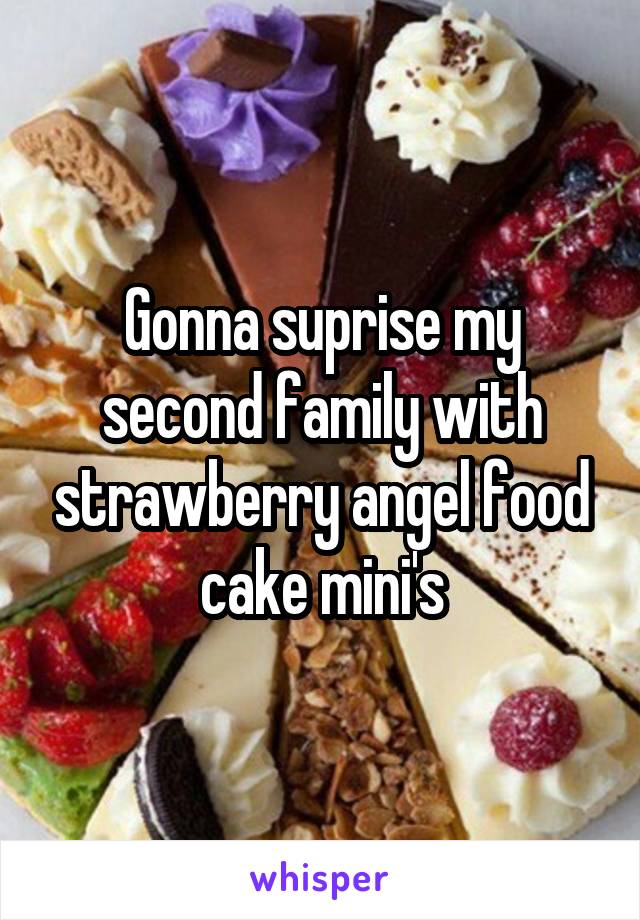 Gonna suprise my second family with strawberry angel food cake mini's