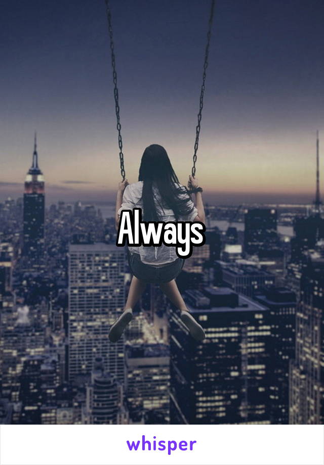 Always 