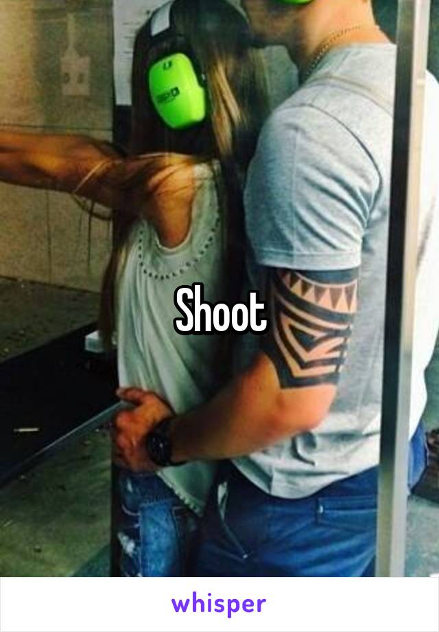 Shoot