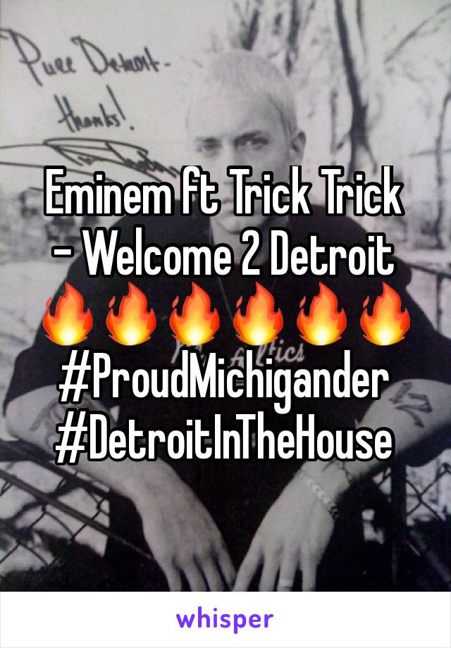 Eminem ft Trick Trick
- Welcome 2 Detroit
🔥🔥🔥🔥🔥🔥
#ProudMichigander
#DetroitInTheHouse