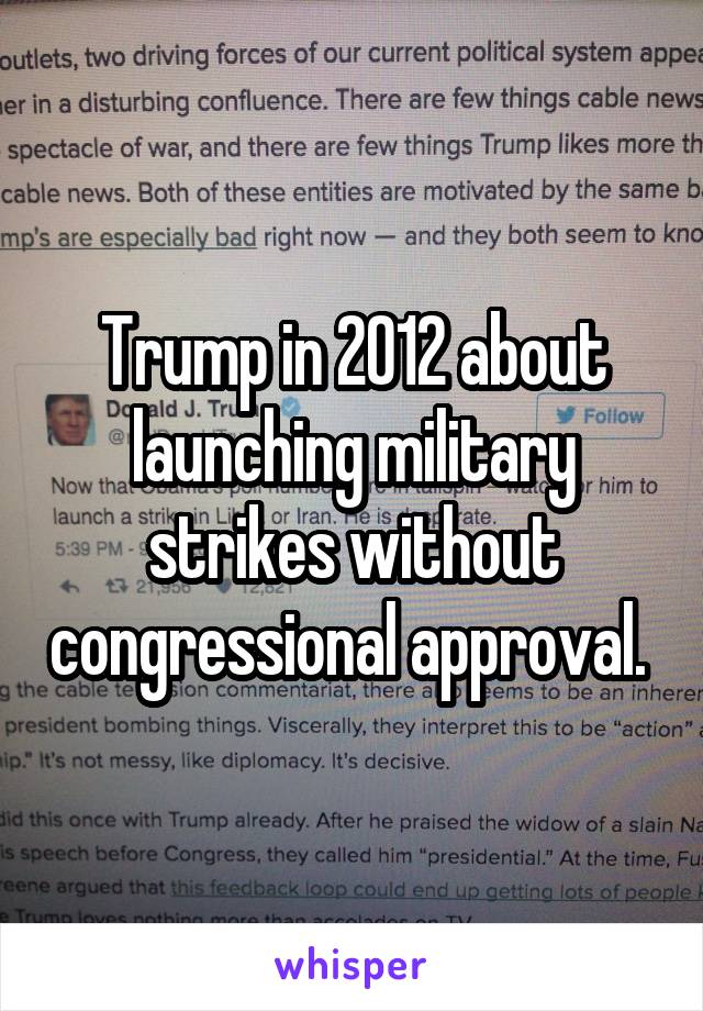 Trump in 2012 about launching military strikes without congressional approval. 