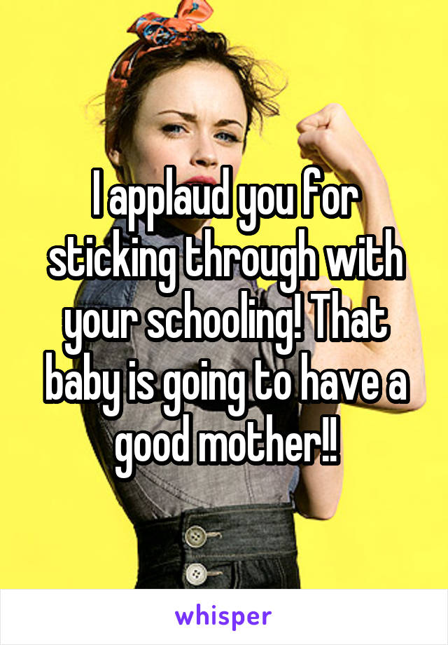 I applaud you for sticking through with your schooling! That baby is going to have a good mother!!