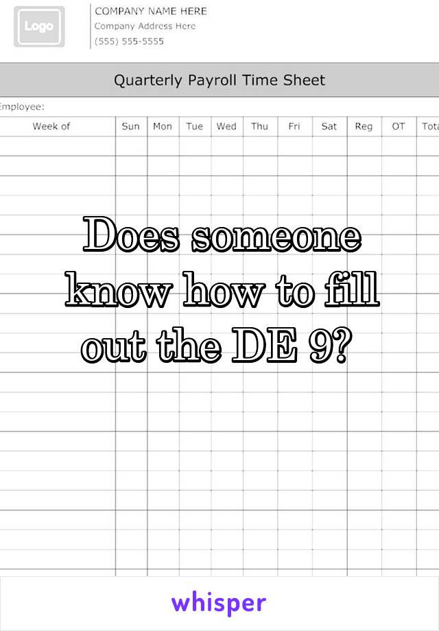 Does someone know how to fill out the DE 9? 
