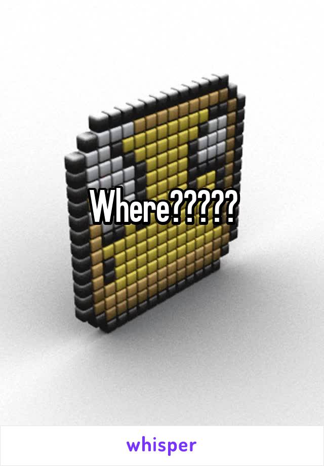 Where?????
