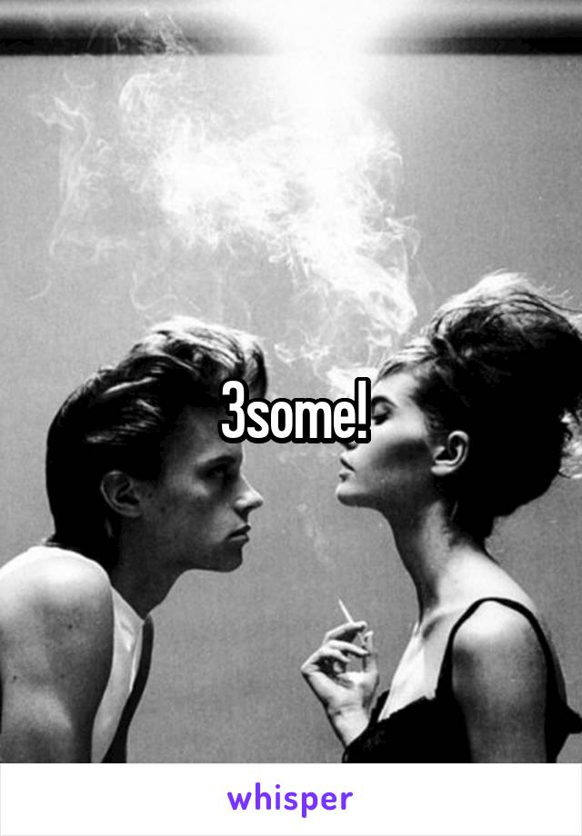 3some!