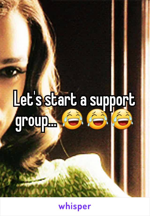 Let's start a support group... 😂😂😂