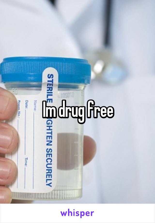 Im drug free