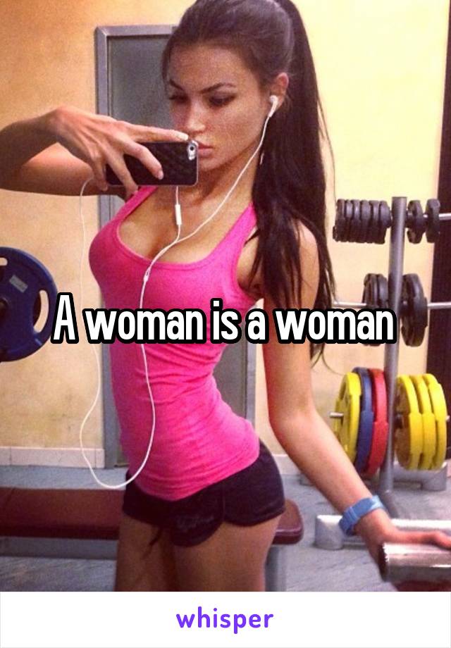 A woman is a woman 