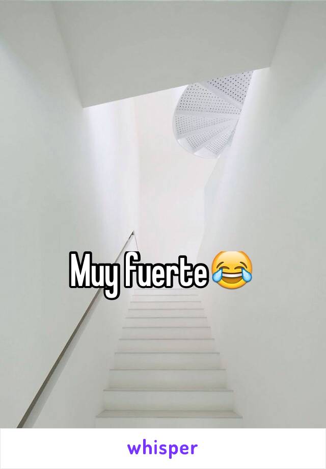 Muy fuerte😂