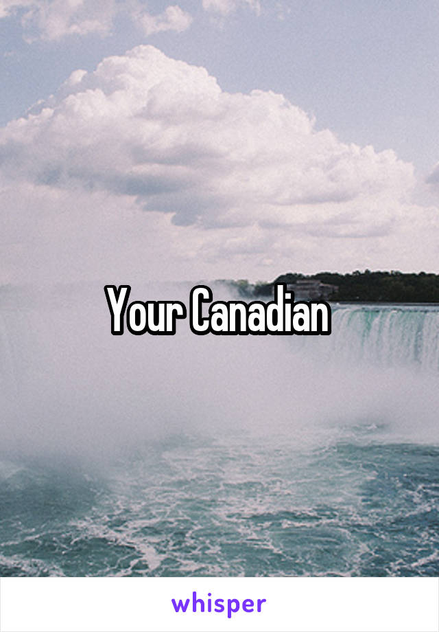 Your Canadian 