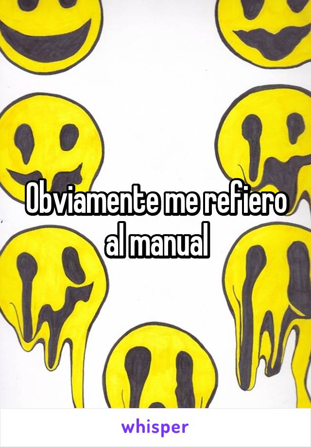 Obviamente me refiero al manual