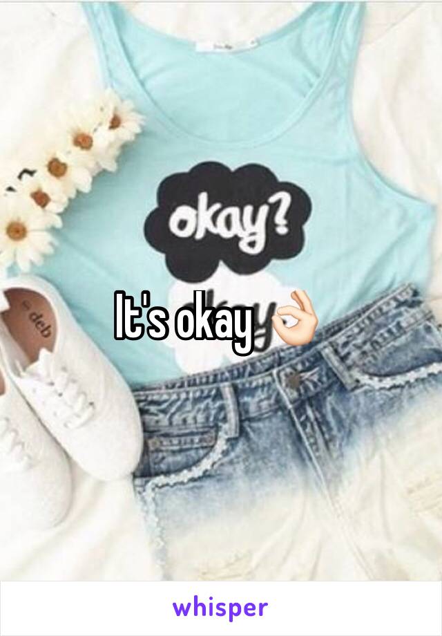 It's okay 👌🏻 