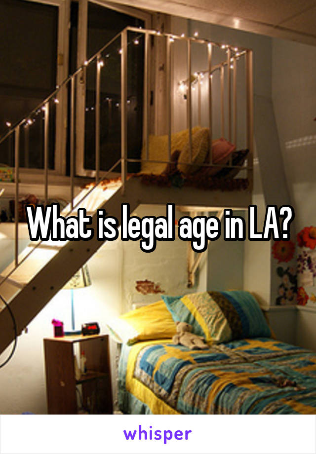 What is legal age in LA?