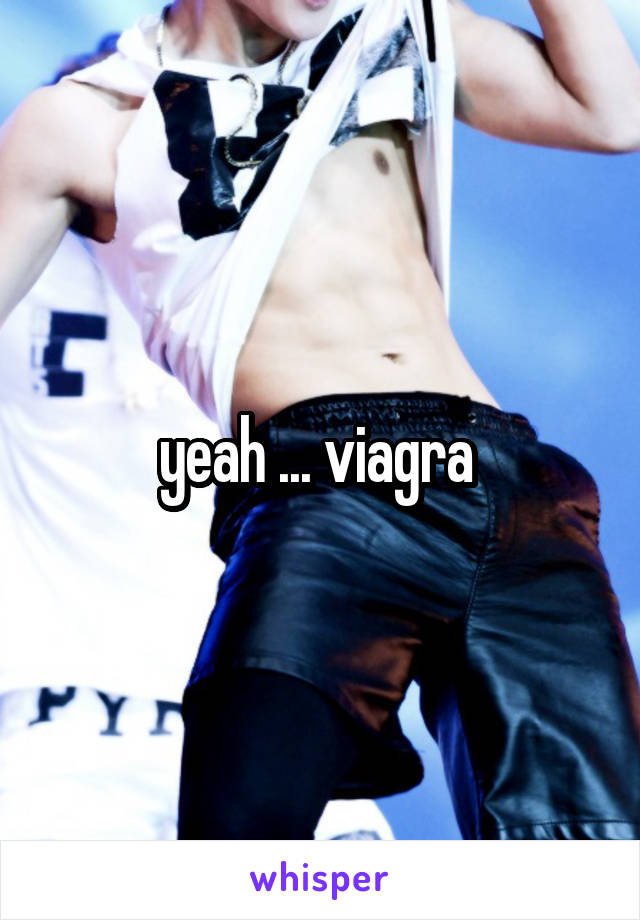 yeah ... viagra 