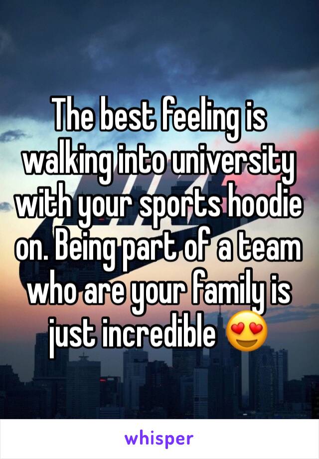 The best feeling is walking into university with your sports hoodie on. Being part of a team who are your family is just incredible 😍