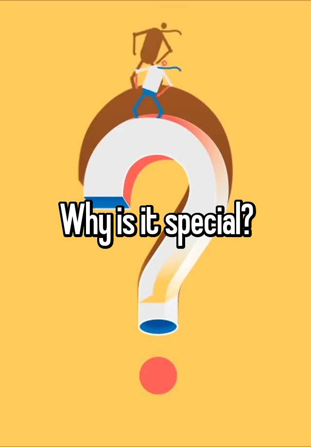 why-is-it-special